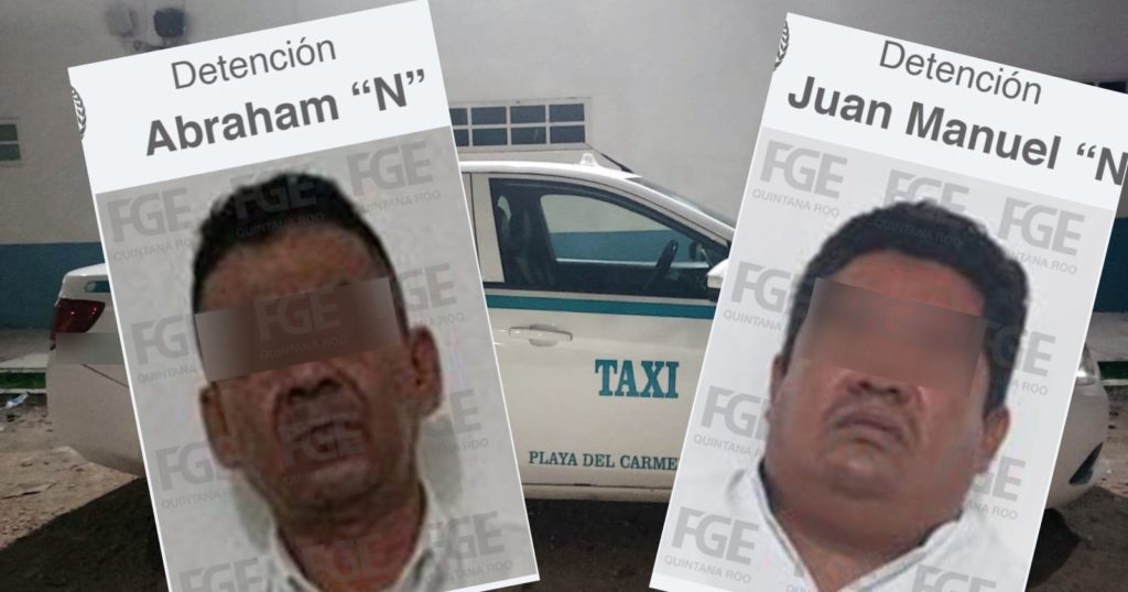 Capturan a dos taxistas que agredieron a una pareja de turistas en Playa del Carmen